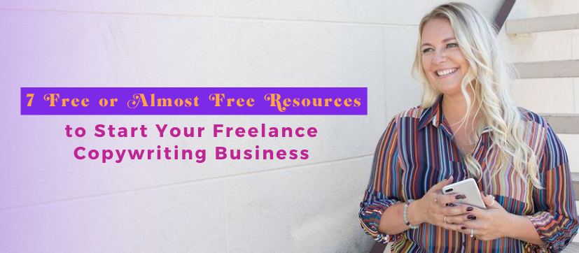 7 Free or Almost Free Resources to Start Your Freelance Copywriting Business