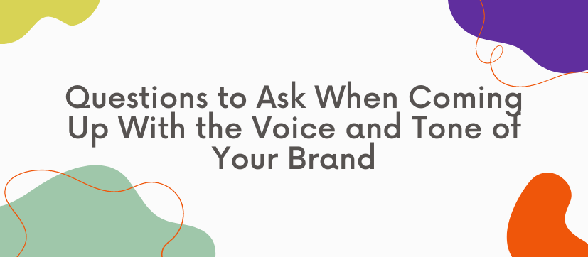 Questions to Ask When Coming Up With the Voice and Tone of Your Brand