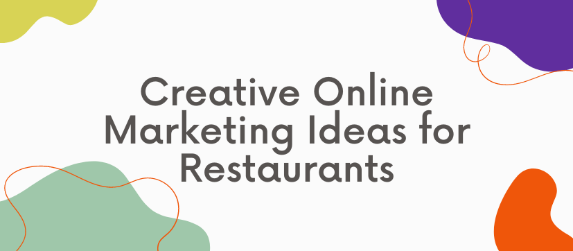 Creative Online Marketing Ideas for Restaurants