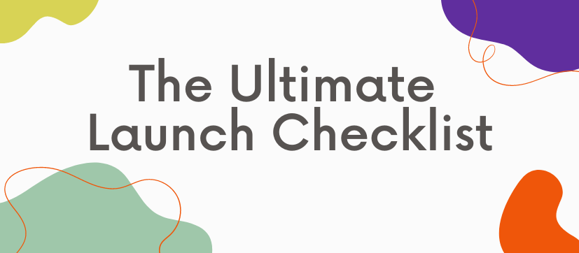 The Ultimate Launch Checklist